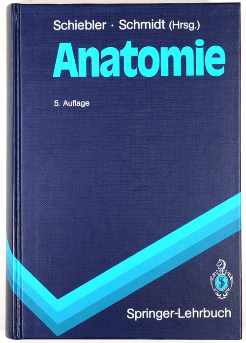 Anatomie. Zytologie, Histologie, Entwicklungsgeschichte, makroskopische und mikroskopische Anatomie des Menschen. - Schiebler, Theodor Heinrich & Schmidt, Walter (Hrsg.)