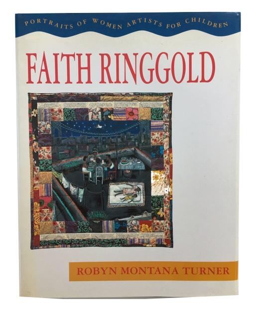 Faith Ringgold by Turner, Robyn Montana Near Fine Hardcover (1993) 1st