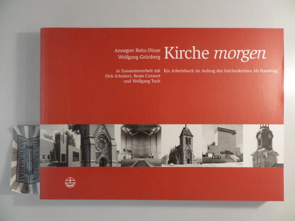 Kirche morgen - Ein Arbeitsbuch im Auftrag des Kirchenkreises Alt-Hamburg. - Reitz-Dinse, Annegret und Wolfgang Grünberg
