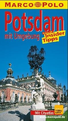 Potsdam mit Umgebung : Reisen mit Insider-Tips. diesen Führer schrieb, Marco Polo - Wurlitzer, Bernd