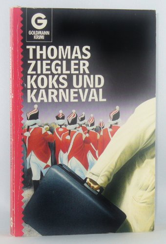 Koks und Karneval : Kriminalroman. Goldmann ; 5145 : Goldmann-Krimi - Ziegler, Thomas