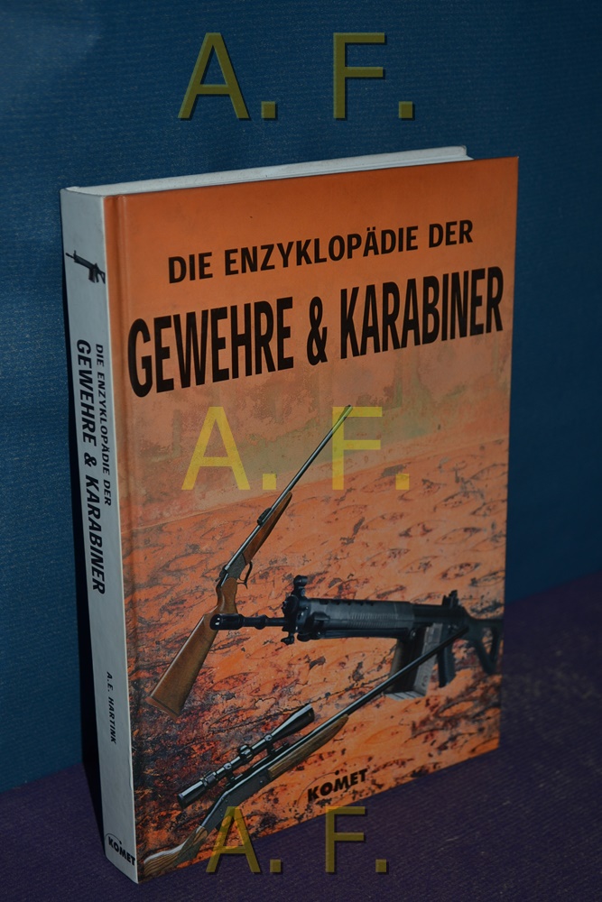 Die Enzyklopädie der Gewehre und Karabiner. [Übertr. aus dem Engl. und Überarb.: Gernot F. Chalupetzky] - Hartink, A. E. und Gernot F. [Bearb.] Chalupetzky