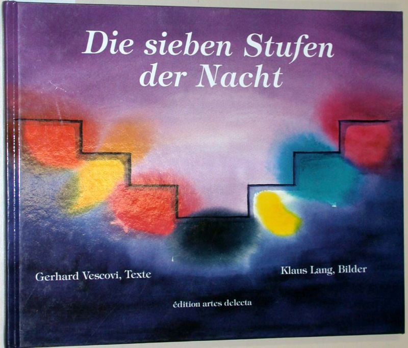 Die sieben Stufen der Nacht. Eine Vigilien-Meditation. - Vescovi, Gerhard (Texte); Lang, Klaus (Bilder)