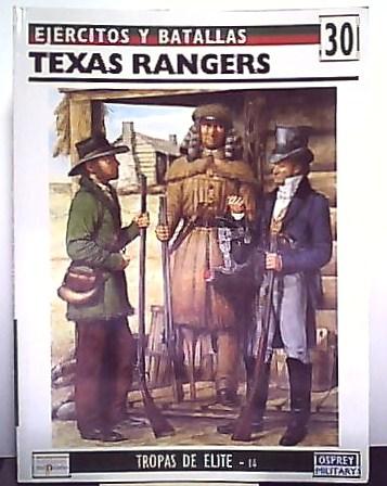 Ejercitos y Batallas nº 30 Tropas de Elite nº 16 Texas Rangers - Dr. Stephen Hardin