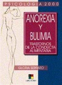 Anorexia y Bulimia : Transtornos de la Conducta Alimentaria - Serrato Azat, Gloria