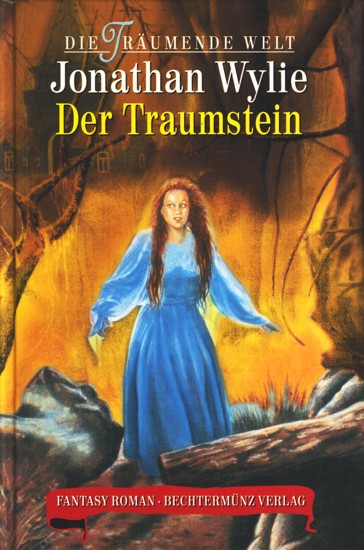 Die träumende Welt ~ Der Traumstein : Fantasy-Roman. - Wylie, Jonathan