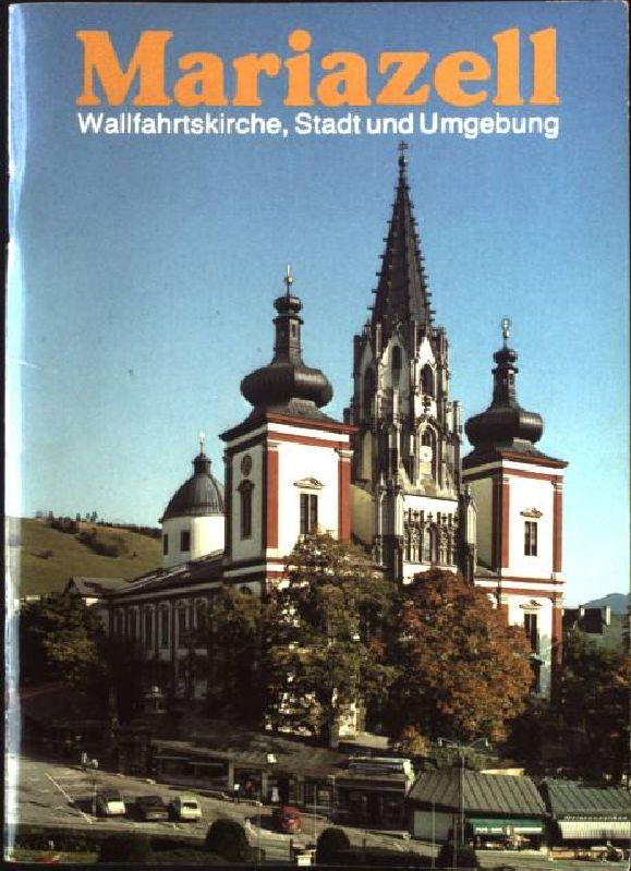 Mariazell : Wallfahrtskirche, Stadt und Umgebung. - Plank, Benedikt