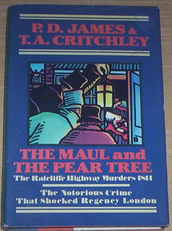 The Maul and the Pear Tree. James, P D, Critchley, T A [ ] [Hardcover]
