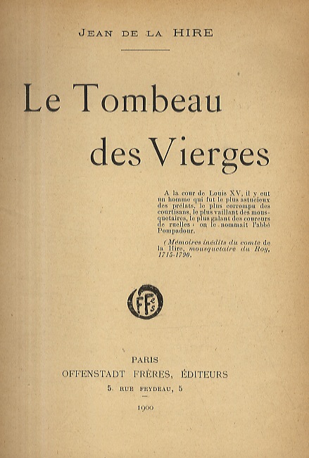 Le Tombeau des Vierges. par HIRE, de la, Jean (Comte Adolphe Ferdinand Célestin d'ESPIE). | Libreria Oreste Gozzini snc