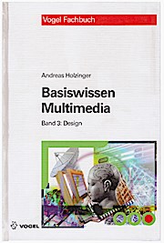 Basiswissen Multimedia. Band 3: Design - Andreas Holzinger