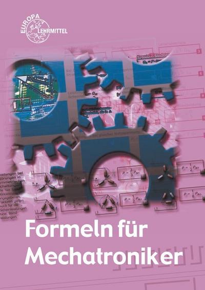 Formeln für Mechatroniker - Heinz O. Häberle, Gregor Häberle, Bernd Schiemann, Siegfried Schmitt, Matthias Schultheiss