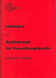 Lösungen zu Rechtskunde für Verwaltungsberufe - Hans Köhl Gustav Heinzelmann