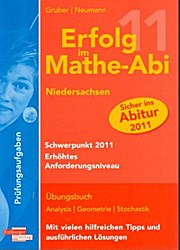 Erfolg im Mathe-Abi Niedersachsen Schwerpunkt 2011 - Neumann Gruber