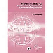 Mathematik für Geräte- und Systemtechnik Automatisierungstechnik LÖSUNGEN - Monika Burgmaier Günther Buchholz