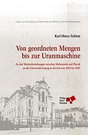 Von geordneten Mengen bis zur Uranmaschine - Karl-Heinz Schlote