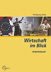 Arbeitsbuch Wirtschaft im Blick - Wolfgang Hafer