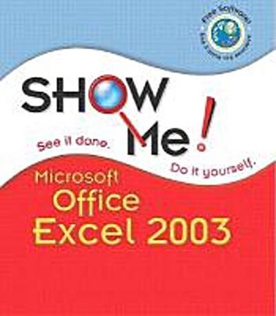 Show Me Microsoft Office Excel 2003 by Johnson, Steve; Perspections, Inc; Per. - Perspection Inc