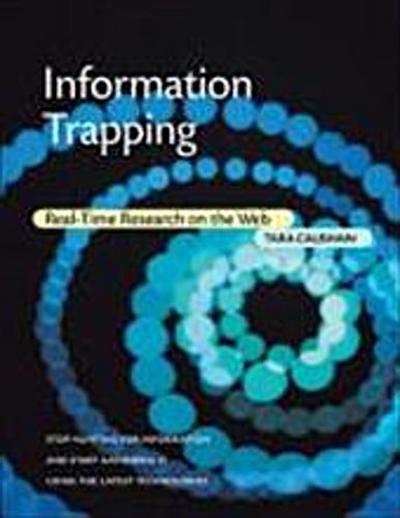 Information Trapping: Real-Time Research on the Web [Taschenbuch] by Calishai. - Tara Calishain