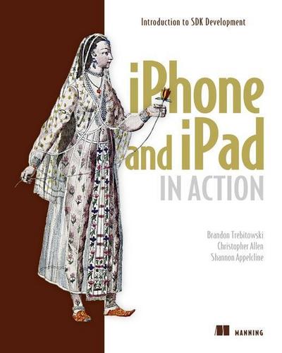 iPhone in Action [Taschenbuch] by Trebitowski, Brandon; Allen, Christopher; A. - Shannon Appelcline