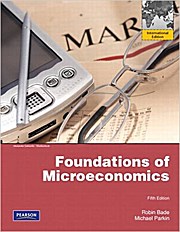 Foundations of Microeconomics by Bade, Robin; Parkin, Michael - Michael Parkin