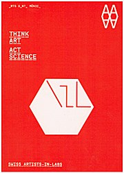 Think Art - Act Science: Swiss artists-in-labs - Vicenc Altaio, Josep Perello, Michael Hagner