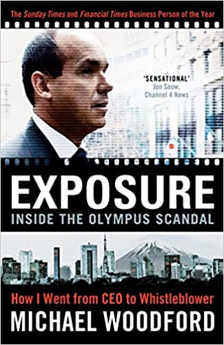 Exposure: Inside the Olympus Scandal: How I Went from CEO to Whistleblower - Michael Woodford