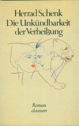 Die Unkündbarkeit der Verheissung. Roman. - Schenk, Herrad