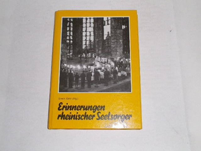 Erinnerungen rheinischer Seelsorger aus den Diözesen Aachen, Köln und Lüttich (1933 - 1986). - Gatz, Erwin [Hrsg.]