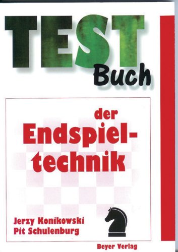 Testbuch der Endspieltechnik - Konikowski, Jerzy und Pit Schulenburg