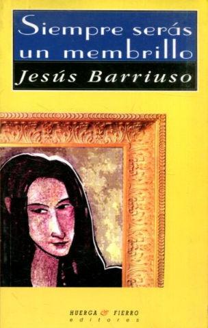 SIEMPRE SERAS UN MEMBRILLO. - BARRIUSO Jesus.