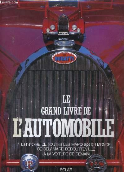 LE GRAND LIVRE DE L'AUTOMOBILE. L'HISTOIRE DE TOUTES LES MARQUES DU MONDE  DE DELAMARE-DEBOUTTEVILLE A LA VOITURE DE DEMAIN. par RUIZ MARCO.: bon  Couverture rigide (1991)