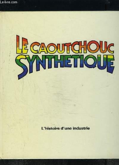 LE CAOUTCHOUC SYNTHETIQUE- L HISTOIRE D UNE INDUSTRIE- texte en ...