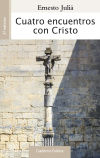 Cuatro encuentros con Cristo - Juliá Díaz, Ernesto