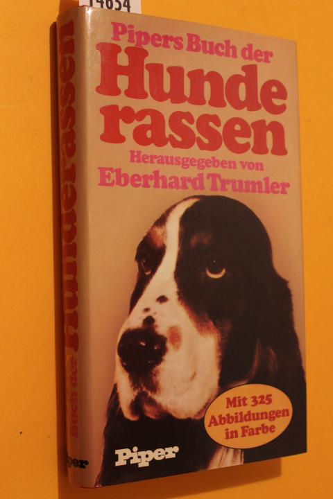 Pipers Buch der Hunderassen. Mit 325 Abbildungen. - Trumler, Eberhard (Hg.)