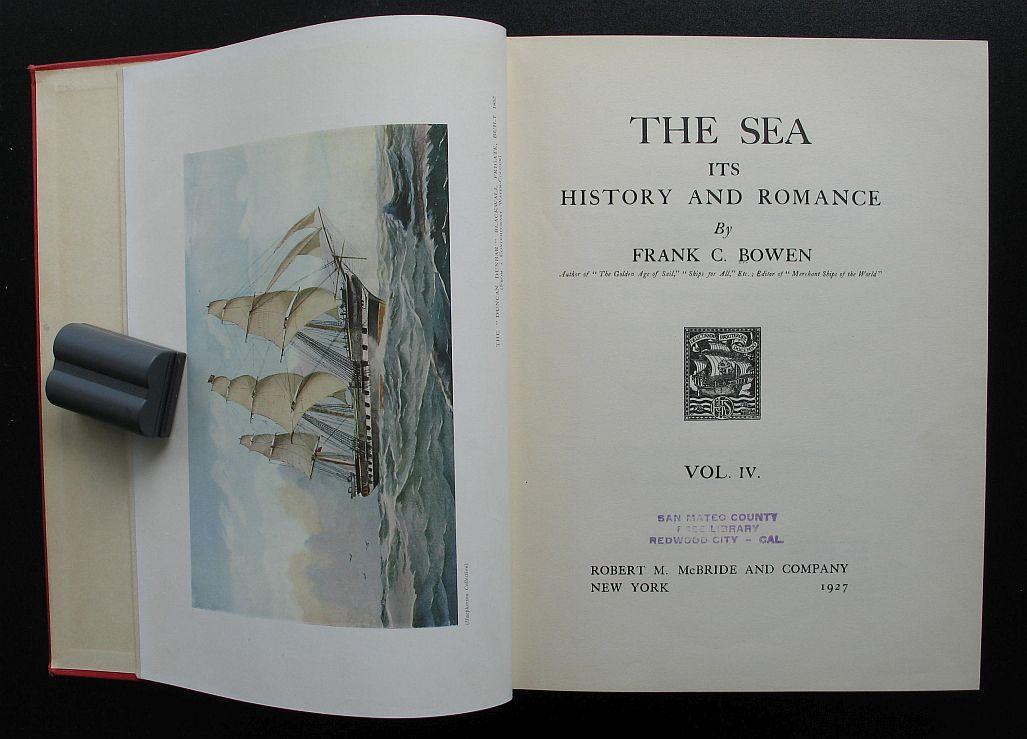 The Sea, its History and Romance Vol. IV - Frank C. Bowen