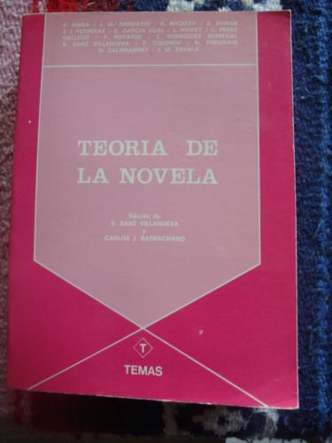 Teoría de la novela - SANZ VILLANUEVA, CARLOS Y CARLOS J. BARBACHANO