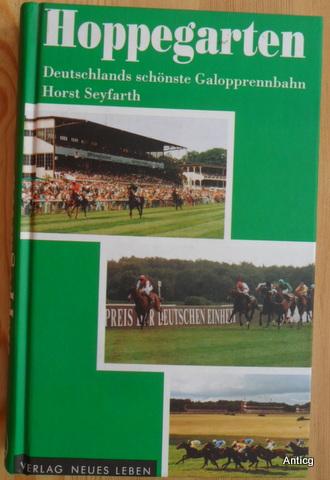 Hoppegarten. Deutschlands schönste Galopprennbahn. - Seyfarth, Horst