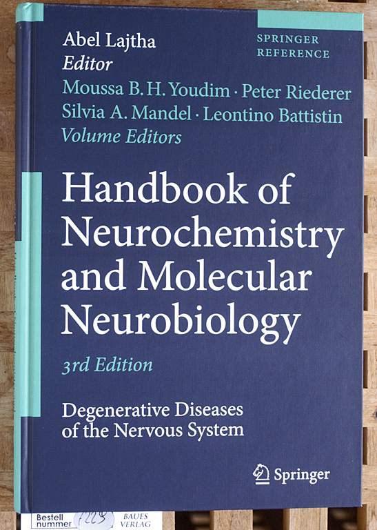 Handbook of Neurochemistry and Molecular Neurobiology Degenerative Diseases of the Nervous System Springer Reference - Youdim, Moussa B.H., Abel [Ed.] Lajtha and Peter Riederer.