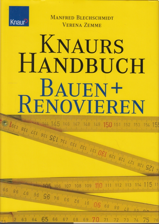 Knaurs Handbuch Bauen + Renovieren - Blechschmidt, Manfred und Verena Zemme