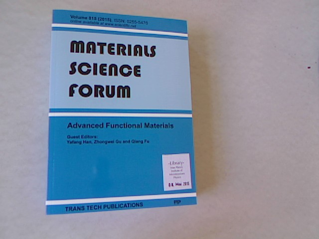 Advanced Functional Materials: Selected, Peer Reviewed Papers from the Chinese Materials Congress 2014 (Cmc 2014), July 4-7, 2014, Chengdu, China. Materials Science Forum, Volume 815. - Han, Yafang, Zhongwei Gu and Qiang Fu