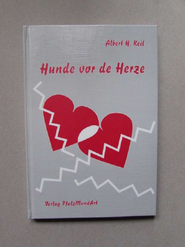 Hunde vor de Herze (Pfälzische Mundarttexte) - Keil, Albert H.