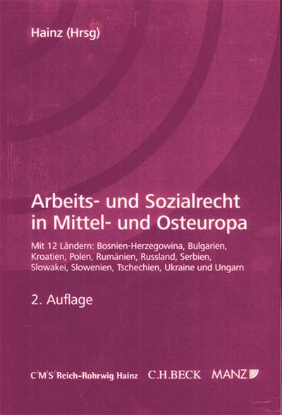 Arbeits- und Sozialrecht in Mittel- und Osteuropa : Rechtsstand: März 2010 - Bernhard Hainz, Andreas Tinhofer