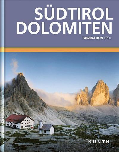 KUNTH Faszination Erde, Südtirol / Dolomiten - Oliver Renzler