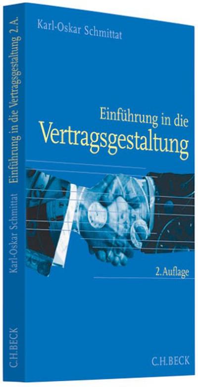 Einführung in die Vertragsgestaltung : Rechtsstand: Voraussichtlich 1. September 2008 - Karl-Oskar Schmittat