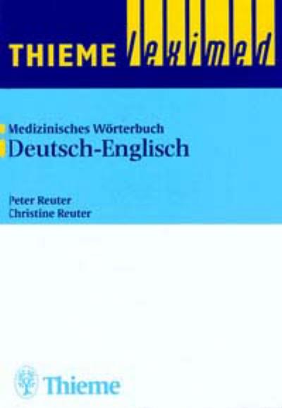 Medizinisches Wörterbuch; Medical Dictionary, 2 Bde., Bd.2, Deutsch-Englisch: German-English v. 2 (Thieme Leximed) - Peter Reuter, Christine Reuter