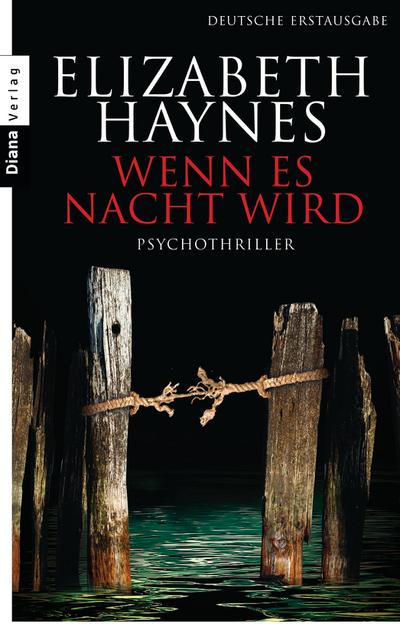 Wenn es Nacht wird : Psychothriller. Deutsche Erstausgabe - Elizabeth Haynes