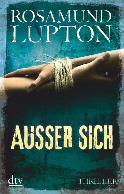 Außer sich : Thriller - Rosamund Lupton