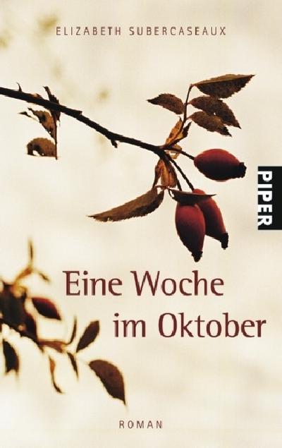 Eine Woche im Oktober: Roman : Roman. Ausgezeichnet mit dem LiBeraturpreis 2009 - Elizabeth Subercaseaux