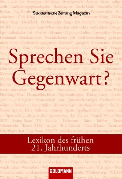 Sprechen Sie Gegenwart?: Lexikon des frühen 21. Jahrhunderts : Lexikon des frühen 21. Jahrhunderts - Andreas Bernard