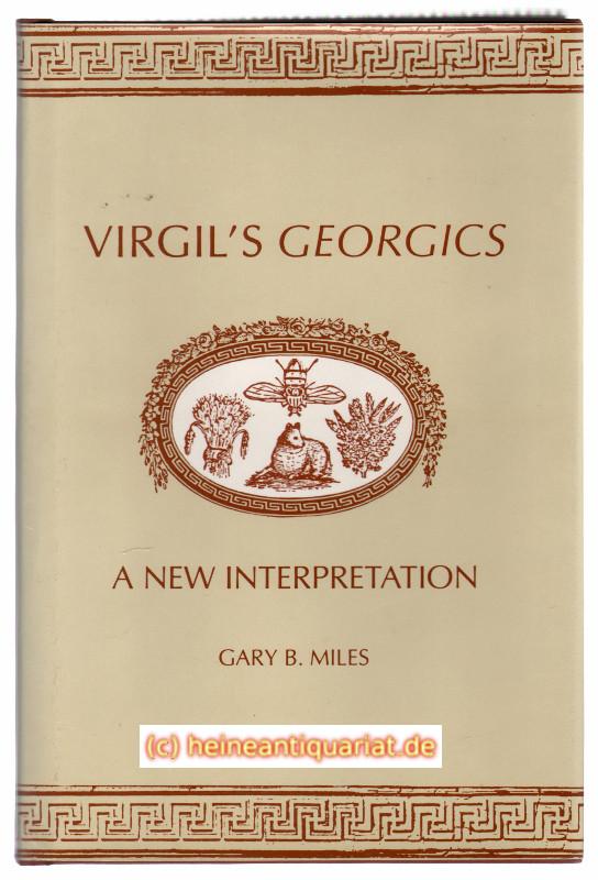 Virgil's Georgics. A New Interpretation. - Miles, Gary B.